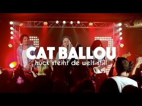 CAT BALLOU - HÜCK STEIHT DE WELT STILL (Offizielles Video)