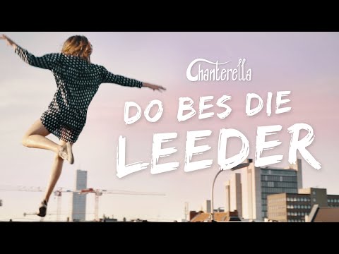 Chanterella - Do bes die Leeder (Offizielles Video)